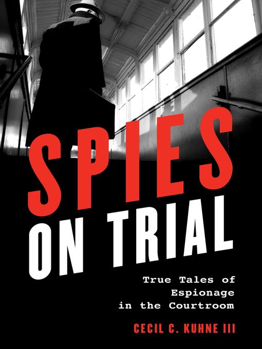 Title details for Spies on Trial by Cecil  C. Kuhne - Available